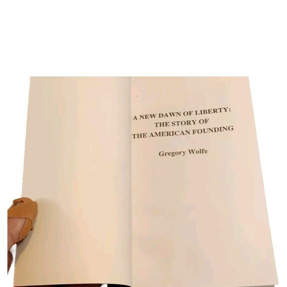 A New Dawn of Liberty The Story of the American Founding Gregory Wolfe 1992 - Picture 7 of 9